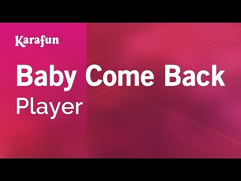 Baby Come Back - Player | Karaoke Version | KaraFun