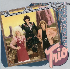 Dolly Parton, Linda Ronstadt & Emmylou Harris - Trio