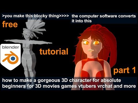 tutorial for absolute beginners how to make a gorgeous 3D character part 1