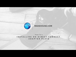 How to Install HO Direct Connect Adapter Plate | WakeHouse