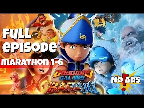 Boboiboy Galaxy Baraju Full Episode Marathon 1-6
