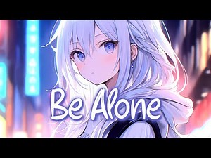 「Nightcore」 Be Alone - CHENDA ♡ (Lyrics)