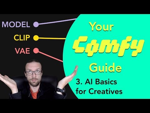 Your Definitive ComfyUI Guide - 3. AI Basics for Creatives