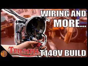 Wiring and So Much More.... Triumph T140v Build