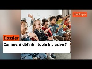 Comment définir l'école inclusive ?
