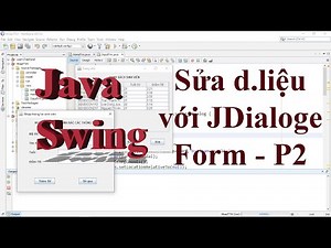 Java Swing - Sửa dữ liệu từ bảng với JDialog Form - P1