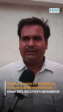 Neighbours React Amid FIR Controversy Linked To Khan Sir