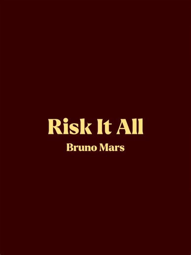 Risk It All — Bruno Mars lyrics and meaning