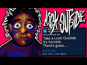 I played Look Outside because it has 98% positive reviews on Steam
