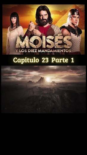 Moises y los diez mandamientos capitulo 23 parte 1