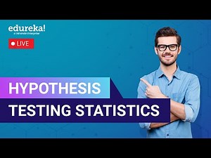 Hypothesis Testing Statistics in 60 Minutes | Hypothesis Testing in Data Science | Edureka Live