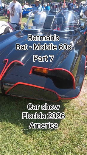Car show. Classic Motor. Part 7. Batman'sBat - Mobile 60s. Florida 2026. America. #batmobile