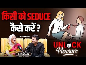 How to Seduce Someone: Top Tips and Tricks! | Seema Anand | Shubhankar Mishra