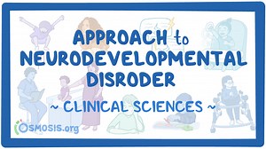 Approach to neurodevelopmental disorders: Video & Meaning | Osmosis