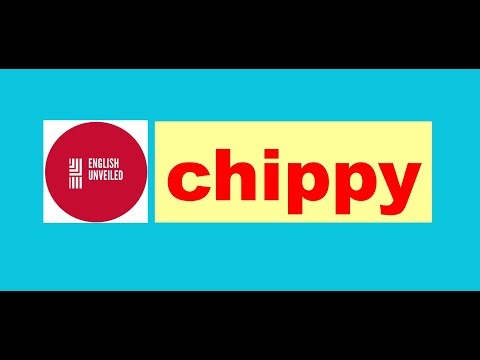 chippy - #snippet_of_english​​​​​​​​ GUESS THE MEANING
