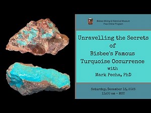 Unravelling the Secrets of Bisbee's Famous Turquoise Occurrence with Mark Pecha, PhD
