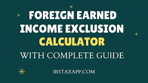 2022 & 2021 Foreign Earned Income Exclusion Calculator With Complete Guide - Internal Revenue Code Simplified