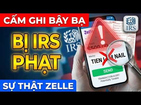 90% Cô Chú ở Mỹ Mắc Sai Lầm Này Trên Zelle Và Bị IRS Gọi Tên! Cô Chú Tránh Ngay 🚫