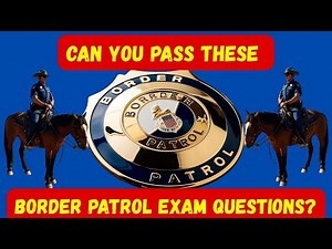 Ace the Border Patrol Entrance Exam – Practice These 15 Questions Now