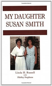 Repost: A review of My Daughter Susan Smith by Linda H. Russell and Shirley Stephens
