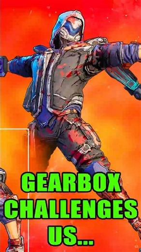 GEARBOX Challenges The Borderlands Community...