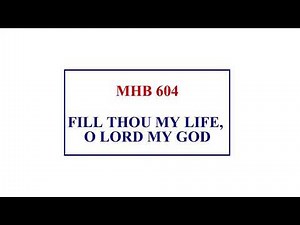 MHB 604 - FILL THOU MY LIFE, O LORD MY GOD ‪@wesleycathedraleffiduase7847‬