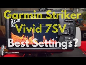 Garmin Striker Vivid 7SV Best Settings