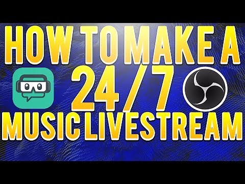 HOW TO MAKE A 24/7 MUSIC LIVE STREAM! OBS TUTORIAL