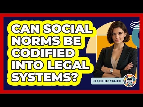 Can Social Norms Be Codified Into Legal Systems?