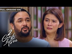 [ENG SUBS] Full Episode 108 | 2 Good 2 Be True | Kathryn Bernardo, Daniel Padilla