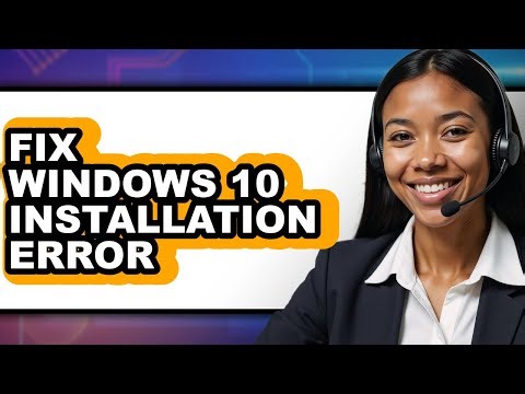 How to Fix Windows 10 Installation Error (only Way)