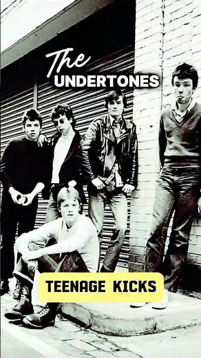 Teenage Kicks – The Undertones | The Story Behind the Song