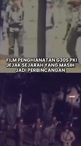 527K views · 13K reactions | Film Penghianatan G30S PKI Jejak Sejarah...