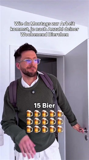 Wie du Montags zur Arbeit kommst, je nach Anzahl deiner Wochenend Bierchen #büro #homeoffice #bier
