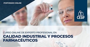 Calidad Industrial y Procesos Farmacéuticos | Curso Online Experto Profesional Cesif