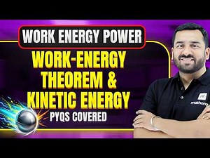 Work Energy Theorem & Kinetic Energy | Work Energy Power | JEE PYQs | JEE 2027 | MathonGo