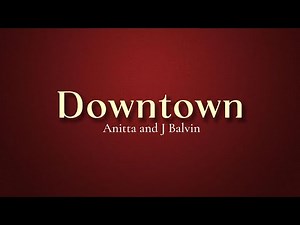 Anitta and J Balvin – Downtown | Lyric Video