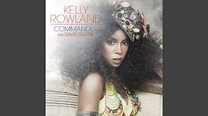 Kelly Rowland - Commander (David Guetta Remix)