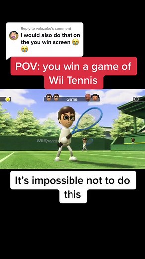 POV: You Win a Game of Wii Tennis