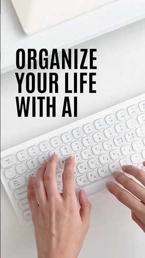 Organize Your Life with AI in 60 Seconds