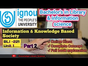 BLIS 221 IGNOU class Unit 1 part 2 libraries Information and Knowledge based society