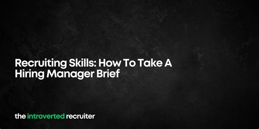 Recruiting Skills: How To Take A Hiring Manager Brief