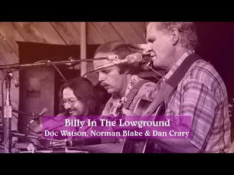 Billy In The Lowground - Doc Watson, Norman Blake & Dan Crary