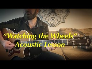Watching the Wheels - Acoustic Lesson