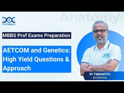 AETCOM and Genetics: High Yield Questions & Approach | Anatomy | Dr Tejaswi | MBBS Prof Exams Prep