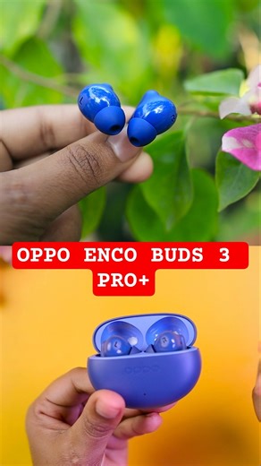 Oppo Enco Buds 3 Pro Plus after 100 Days!