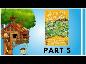 The 39 Storey Treehouse by Andy Griffiths & Terry Denton - PART 5