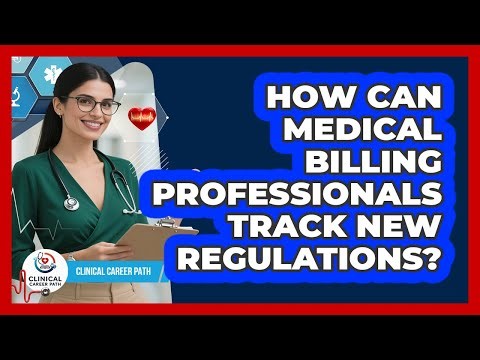 How Can Medical Billing Professionals Track New Regulations? - Clinical Career Path