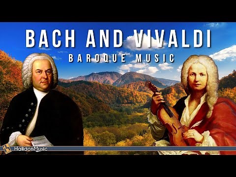 Bach and Vivaldi | The Best of Baroque Music