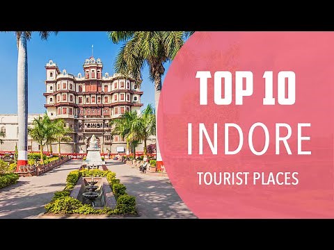 Top 10 Best Tourist Places to Visit in Indore | India - English